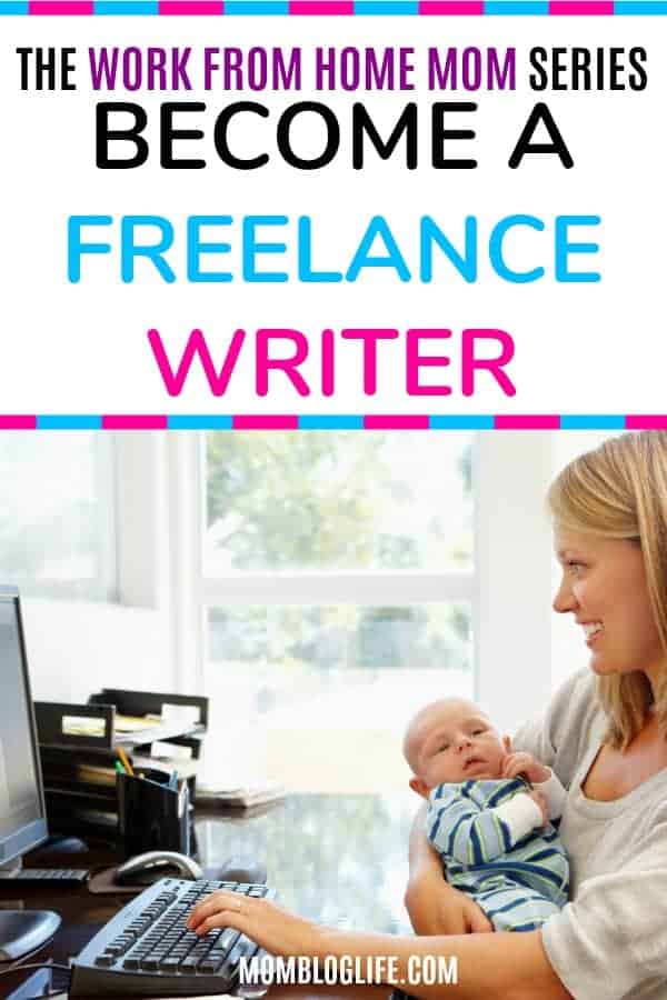 Mompreneur Series: Become A Freelance Writer - Mom Life